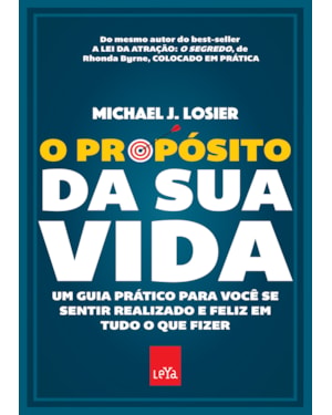 O PROPÓSITO DA SUA VIDA - EDIÇÃO SLIM: UM GUIA PRÁTICO PARA VOCÊ SE SENTIR REALIZADO E FELIZ EM TUDO O QUE FIZER