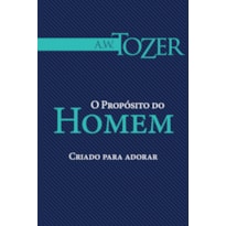 O PROPÓSITO DO HOMEM