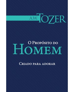 O PROPÓSITO DO HOMEM