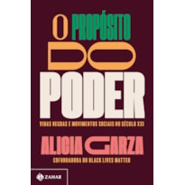 O PROPÓSITO DO PODER: VIDAS NEGRAS E MOVIMENTOS SOCIAIS NO SÉCULO XXI