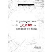 O PROTAGONISMO DO DIABO EM MACHADO DE ASSIS