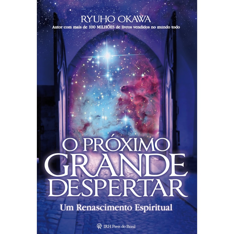 O PRÓXIMO GRANDE DESPERTAR - UM RENASCIMENTO ESPIRITUAL