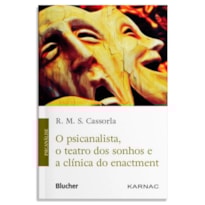 O PSICANALISTA, O TEATRO DOS SONHOS E A CLÍNICA DO ENACTMENT