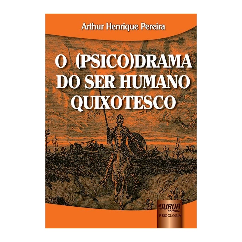 O (PSICO) DRAMA DO SER HUMANO QUIXOTESCO