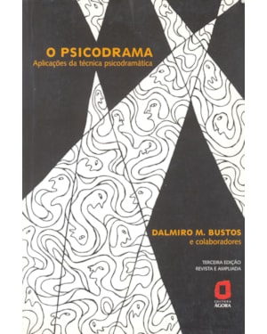 O PSICODRAMA: APLICAÇÕES DA TÉCNICA PSICODRAMÁTICA