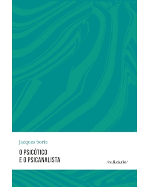 O PSICÓTICO E O PSICANALISTA
