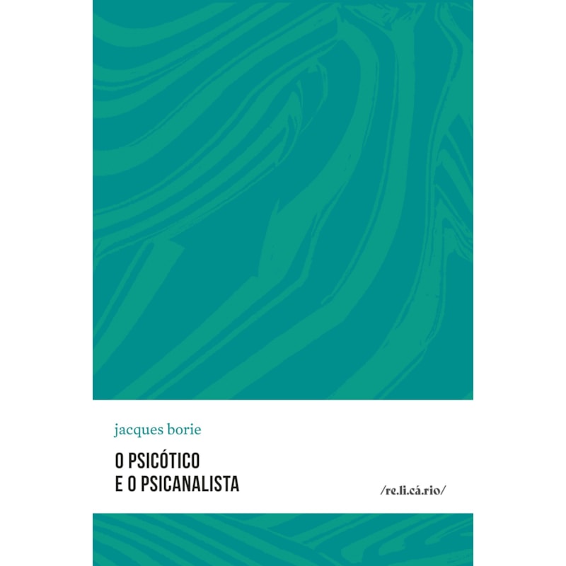 O PSICÓTICO E O PSICANALISTA