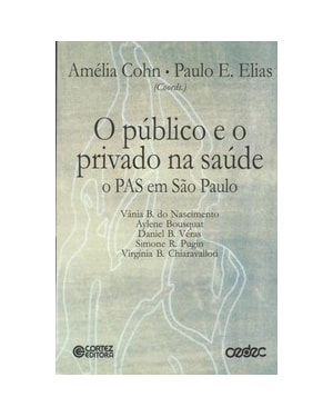 O PÚBLICO E O PRIVADO NA SAÚDE: O PAS EM SÃO PAULO