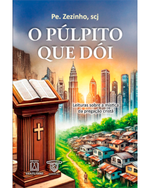 O púlpito que dói: Leituras sobre a mística da pregação cristã