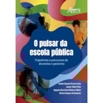 O PULSAR DA ESCOLA PÚBLICA: TRAJETÓRIAS E PERCURSOS DE DOCENTES E GESTORES