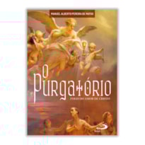O PURGATÓRIO - FOGO DO AMOR DE CRISTO