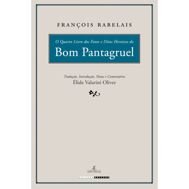O QUARTO LIVRO DOS FATOS E DITOS HEROICOS DO BOM PANTAGRUEL