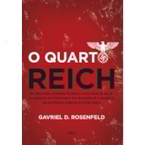 O quarto reich: da segunda guerra mundial aos dias de hoje, a ameaça do fantasma do nazismo e o avanço da extrema direita autoritária