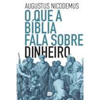 O QUE A BÍBLIA FALA SOBRE DINHEIRO