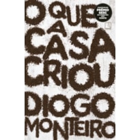 O QUE A CASA CRIOU