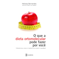 O QUE A DIETA ORTOMOLECULAR PODE FAZER POR VOCÊ