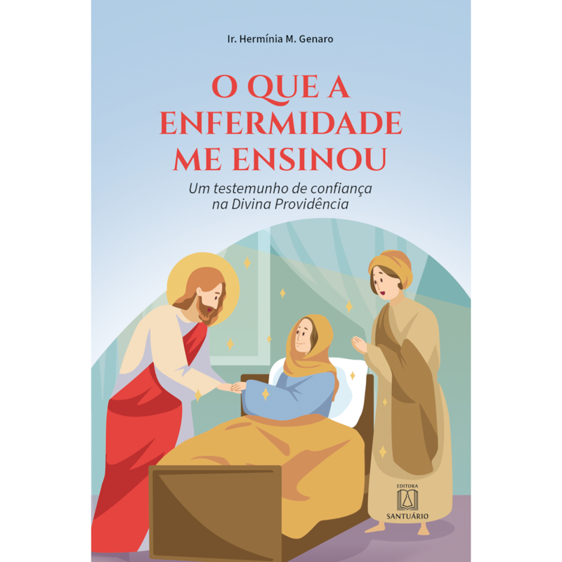 O QUE A ENFERMIDADE ME ENSINOU