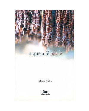 O QUE A FÉ NÃO É