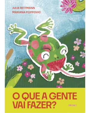 O QUE A GENTE VAI FAZER?