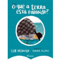O QUE A TERRA ESTÁ FALANDO?