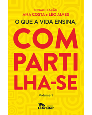 O QUE A VIDA ENSINA, COMPARTILHA-SE