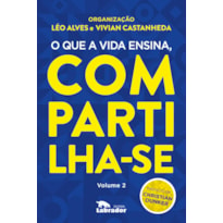 O QUE A VIDA ENSINA, COMPARTILHA-SE VOLUME 2