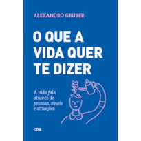 O QUE A VIDA QUER TE DIZER