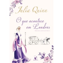 O QUE ACONTECE EM LONDRES (TRILOGIA BEVELSTOKE - LIVRO 2)