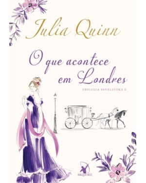 O QUE ACONTECE EM LONDRES (TRILOGIA BEVELSTOKE - LIVRO 2)