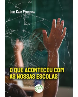 O QUE ACONTECEU COM AS NOSSAS ESCOLAS