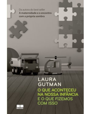 O QUE ACONTECEU NA NOSSA INFÂNCIA E O QUE FIZEMOS COM ISSO