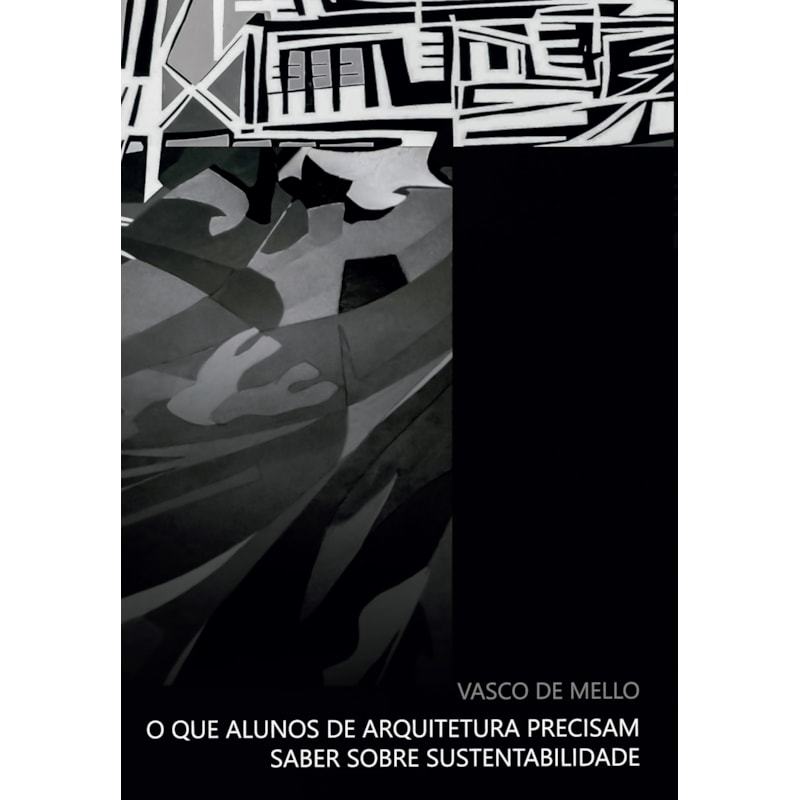 O QUE ALUNOS DE ARQUITETURA PRECISAM SABER SOBRE SUSTENTABILIDADE