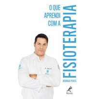 O QUE APRENDI COM A FISIOTERAPIA