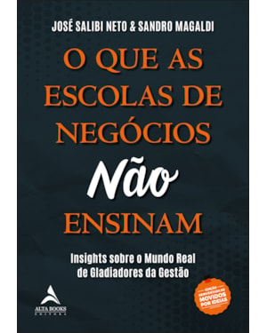 O que as escolas de negócios não ensinam: insights sobre o mundo real de gladiadores da gestão