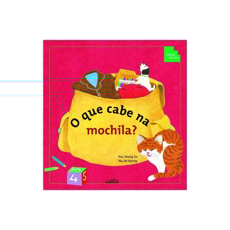 O QUE CABE NA MOCHILA? - VOLUME, COMPRIMENTO, PESO E QUANTIDADE - 2ª EDIÇÃO - COLEÇÃO TAN TAN