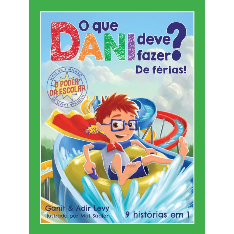 O QUE DANI DEVE FAZER? DE FÉRIAS! (O PODER DA ESCOLHA - LIVRO 3)