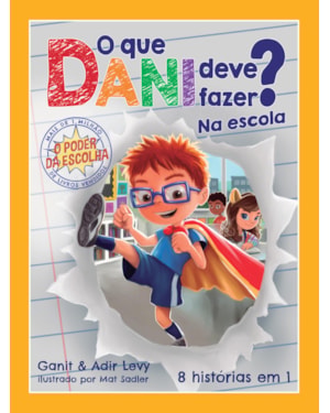 O QUE DANI DEVE FAZER? NA ESCOLA (O PODER DA ESCOLHA - LIVRO 2): 8 HISTÓRIAS EM 1