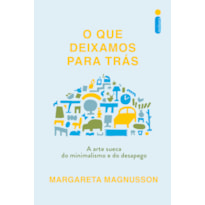 O QUE DEIXAMOS PARA TRÁS: A ARTE SUECA DO MINIMALISMO E DO DESAPEGO