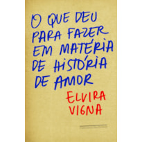O QUE DEU PARA FAZER EM MATÉRIA DE HISTÓRIA DE AMOR