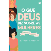 O QUE DEUS DIZ SOBRE AS MULHERES: FEMINILIDADE X FEMINISMO