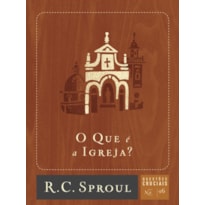 O QUE É A IGREJA?