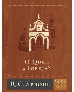 O QUE É A IGREJA?