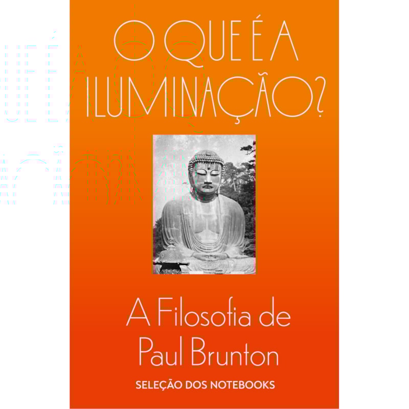 O QUE É A ILUMINAÇÃO?: SELEÇÃO DOS NOTEBOOKS