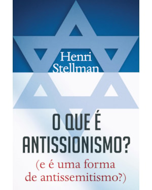 O QUE É ANTISSIONISMO?: (E É UMA FORMA DE ANTISSEMITISMO?)