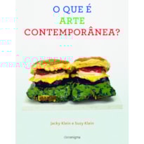 O QUE É ARTE CONTEMPORÂNEA? O QUE É ARTE CONTEMPORÂNEA?