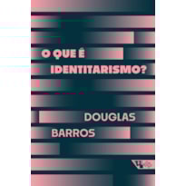 O que é identitarismo?