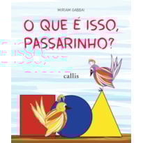 O QUE É ISSO, PASSARINHO? O QUE É ISSO, PASSARINHO?