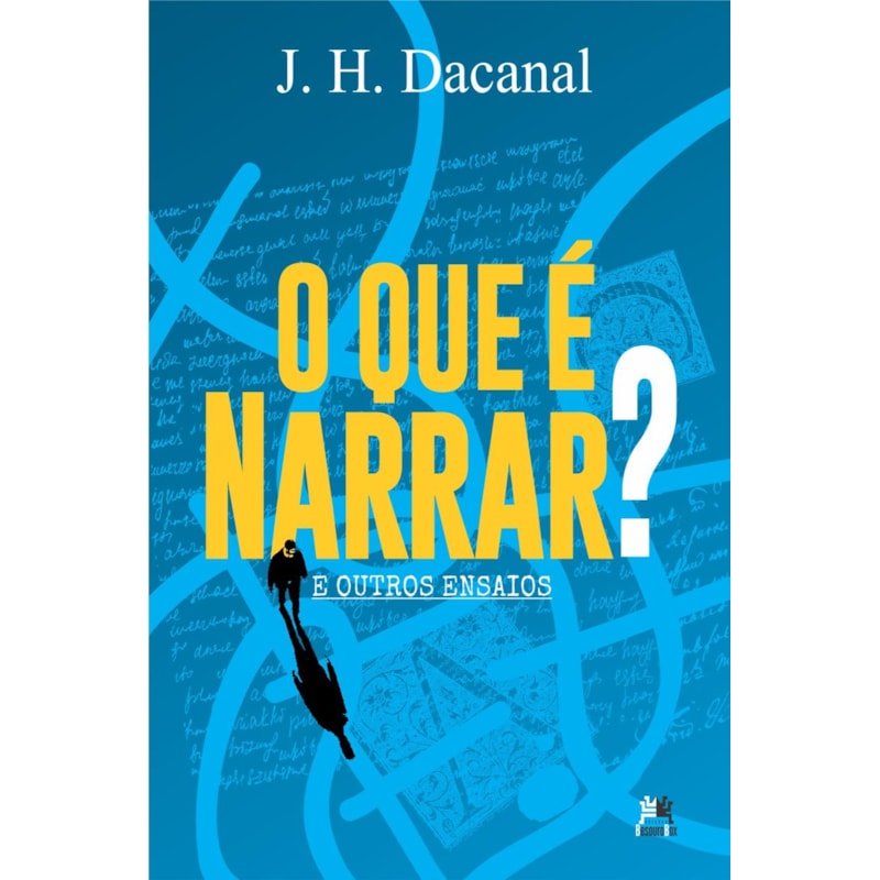 O QUE É NARRAR?: E OUTROS ENSAIOS