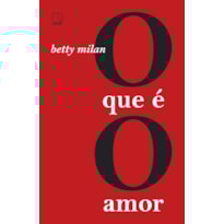 O QUE É O AMOR