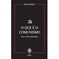 O QUE É O COMUNISMO - UMA CRÍTICA FILOSÓFICA